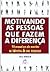 Motivando As Pessoas Que Fa...