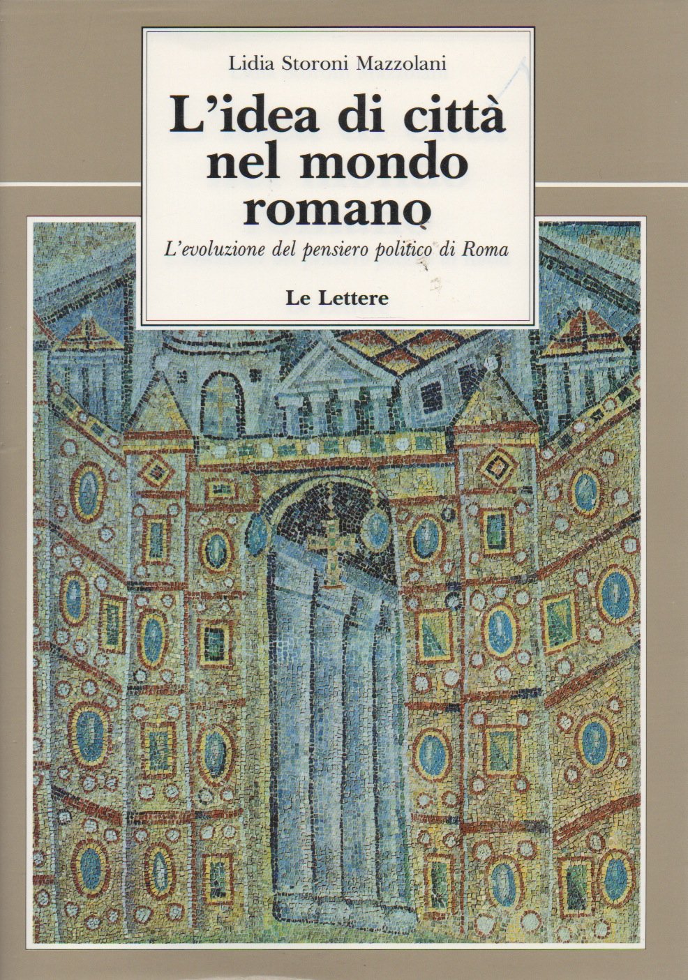 L'idea di città nel mondo romano: L'evoluzione del pensiero politico di Roma (Le Vie della storia) (Italian Edition)
