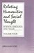 Relating Humanities and Social Thought: 004 (Science, Ideology & Values) by Abraham Edel (1990-05-31)