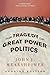 The Tragedy of Great Power Politics by John J. Mearsheimer (2003-01-17)
