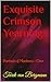 Exquisite Crimson Yearnings...