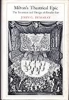 Milton's Theatrical Epic: The Invention and Design of <i>Paradise Lost</i>