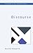 Discourse (Concepts in the Social Sciences) by Howarth, David [01 December 2000]