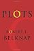 Plots (Leonard Hastings Schoff Lectures) by Robert L. Belknap (2016-05-17)