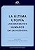 La última utopía. Los derec...