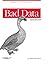 Bad Data Handbook: Cleaning Up The Data So You Can Get Back To Work 1st edition by McCallum, Q. Ethan (2012) Paperback