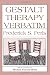 Gestalt Therapy Verbatim by Frederick S. Perls by Frederick S. Perls