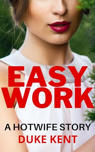 Easy Work: A Hotwife Story (Kindle Edition)