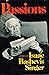 Passions, and Other Stories by Isaac Bashevis Singer Passions, and Other Stories by Isaac Bashevis Singer