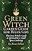 Green Witch Garden Guide for Beginners: The Green Witch's Guide to Spiritualism & Small Space Gardening