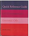 Quick Reference Guide for 114 Essential Oils