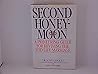 Second Honeymoon: A Pioneering Guide to Reviving the Mid-Life Marriage Second Honeymoon: A Pioneering Guide to Reviving the Mid-Life Marriage