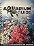 Aquarium Guide: A Bible-Bas...