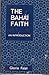 The Bah?'? faith; an introduction by Gloria Faizi by Gloria Faizi