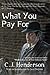 What You Pay For by C. J. Henderson (2003-08-25)