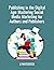 Publishing in the Digital Age: Mastering Social Media Marketing for Authors and Publishers