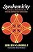 [Synchronicity: Nature and Psyche in an Interconnected Universe (Carolyn and Ernest Fay Series in Analytical Psychology)] [Author: Joseph Cambray] [March, 2012]