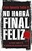 No habrá final feliz: La serie completa de Héctor Belascoarán Shayne (Spanish Edition) by Taibo, Paco I., II (2009) Paperback