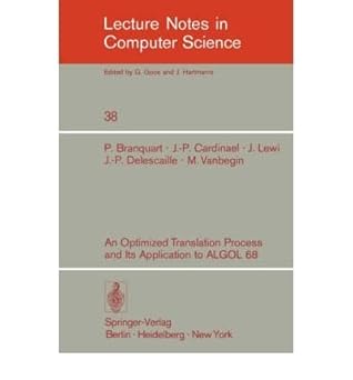 An Optimized translation process and its application to ALGOL 68 (Lecture notes in computer science 38)
