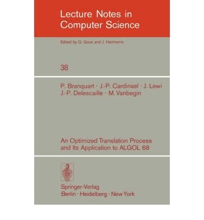 An Optimized translation process and its application to ALGOL 68 (Lecture notes in computer science 38)