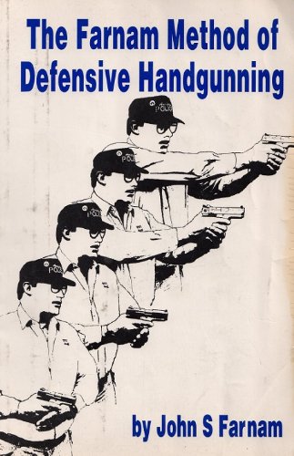 The Farnam Method of Defensive Handgunning (Paperback)