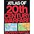 Atlas of 20th Century Warfare