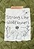 Strong Like Wildflowers by Emory
