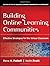 Building Online Learning Communities: Effective Strategies for the Virtual Classroom by Rena M. Palloff (2007-07-20)