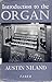 Introduction to the Organ. 1968. Cloth with dustjacket.