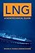 LNG: A Nontechnical Guide by Michael D. Tusiani (2007-09-01)