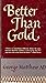 Rare Antique Better Than Gold [Hardcover] ADAMS, George Matthew
