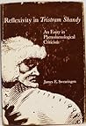 Reflexivity in Tristram Shandy: An Essay in Phenomenological Criticism Reflexivity in Tristram Shandy: An Essay in Phenomenological Criticism