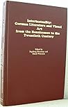 Intertextuality: German Literature and Visual Art from the Renaissance to the Twentieth Century (Studies in German Literature, Linguistics, & Culture)