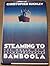 Steaming to Bamboola: The world of a tramp freighter by Christopher Buckley (1982-08-02)