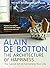 The Architecture of Happiness by Alain de Botton (29-Mar-2007) Paperback
