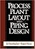 [ PROCESS PLANT LAYOUT AND PIPING DESIGN - GREENLIGHT ] By Bausbacher, Ed ( Author) 1993 [ Paperback ]