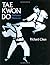 Tae Kwon Do: The Korean Martial Art