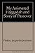My Animated Haggadah and Story of Passover by Jacquelin Jacobson Pliskin (1987-06-03)