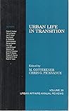 Urban Life in Transition (Urban Affairs Annual Reviews) Urban Life in Transition (Urban Affairs Annual Reviews)