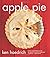 Apple Pie: 100 Delicious and Decidedly Different Recipes for America's Favorite Pie by Ken Haedrich (2011-09-13)
