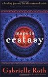Maps to Ecstasy: The Healing Power of Movement by Gabrielle Roth John Loudon(2003-06-01) Maps to Ecstasy: The Healing Power of Movement by Gabrielle Roth John Loudon(2003-06-01)