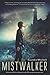Mistwalker by Saundra Mitchell (2014-02-04)