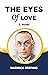 The Eyes of Love: A Novel