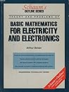 Basic Mathematics for Electricity and Electronics: Schaum's Outline Series Theory and Problems of