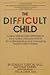 The Difficult Child by Turecki, Stanley (1985) Hardcover by Stanley Turecki