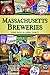[Massachusetts Breweries (Breweries Series)] [By: Holl, John] [August, 2012]