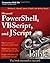 Microsoft PowerShell, VBScript and JScript Bible by William R. Stanek (2009-02-24)