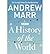 [(A History of the World)] [ By (author) Andrew Marr ] [February, 2014]