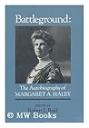 Battleground: The Autobiography of Margaret A. Haley