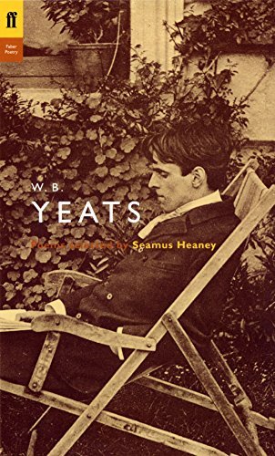 W. B. Yeats: Poems Selected by Seamus Heaney (Poet to Poet: An Essential Choice of Classic Verse) by W.B. Yeats (4-Mar-2004) Paperback